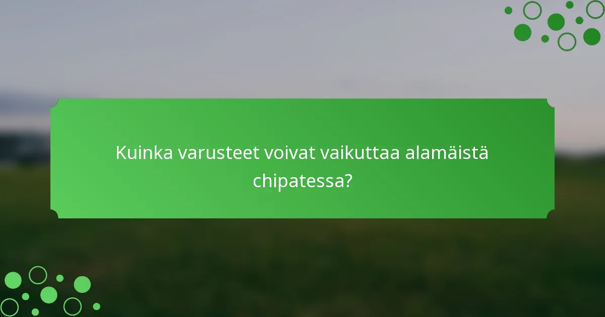 Kuinka varusteet voivat vaikuttaa alamäistä chipatessa?