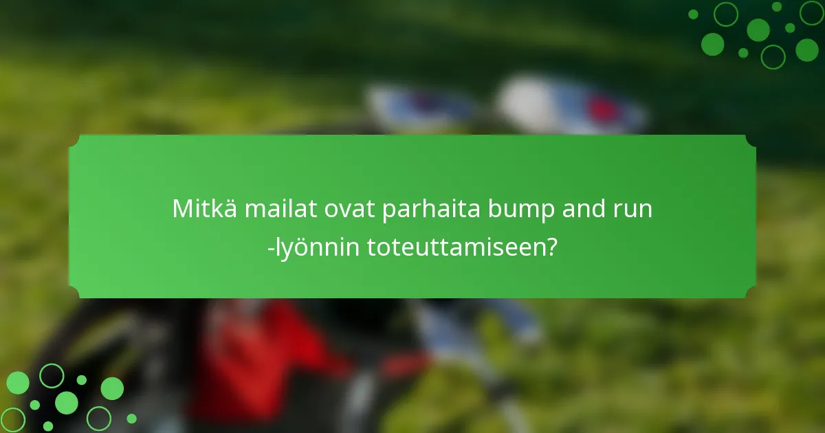 Mitkä mailat ovat parhaita bump and run -lyönnin toteuttamiseen?